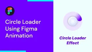 Create Circle Loader Using Figma Animation | Figma Animation | Figma Tricks