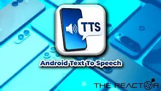 Android Text To Speech Object - Now available on The Reactor!