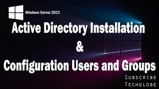 2 : Windows Server 2022 Active Directory Installation and Configuration
