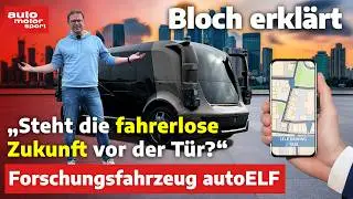 Autonomes Fahren: Heutige Level und ein Blick in die Zukunft mit autoELF! Bloch erklärt 
