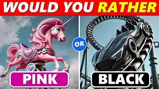 Would You Rather…? Pink vs Black 🩷 🖤