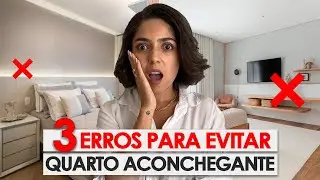 3 ERROS QUE VOCÊ PRECISA EVITAR PARA TER UM QUARTO ACONCHEGANTE PELA PSICOARQUITETURA