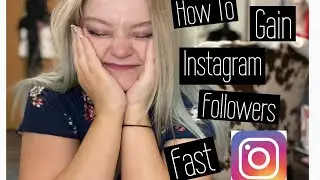 HOW TO GAIN INSTAGRAM FOLLOWERS FAST