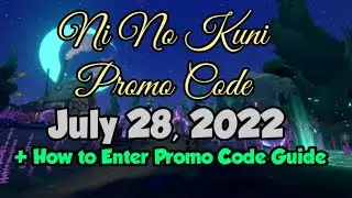 Ni No Kuni July 2022 to August 03, 2022 Promo Code + How to Enter Promo Code Guide