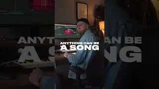 Anything can be a song 