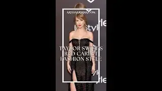 Taylor Swift's Red Carpet Fashion Style. #fashion #style #taylorswift #arissaariana