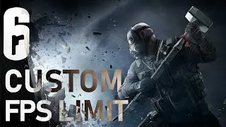 Custom FPS Limit in Rainbow 6 Siege - No Additional Software Needed