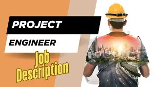 Job description of Project Engineer - Role, Responsibilities & Skills