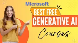 Microsoft Free Generative AI Free Course - Details Inside
