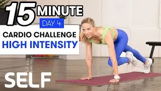 15-Minute High-Intensity Cardio Workout - Challenge Day 4 | Sweat with SELF