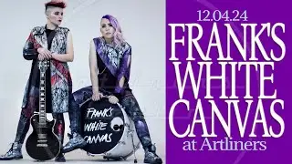 Frank’s White Canvas live at Artliners Berlin 12.04.2024