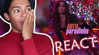 REAGINDO A ANITTA - PARADINHA (REACT)