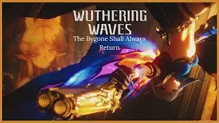 Wuthering Waves | Rinascita's Finally - The Bygone Shall Always Return
