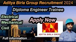 Aditya Birla Group Recruitment 2024 || Diploma Engineer Trainee.