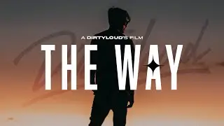Dirtyloud - The Way (Full Length Documentary)
