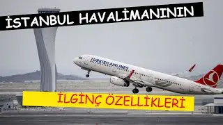 TÜRKİYE'NİN DEV YAPILARI | İSTANBUL HAVALİMANI