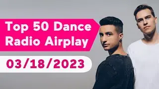 🇺🇸 TOP 50 DANCE RADIO AIRPLAY CHART (MARCH 18, 2023) | MEDIABASE