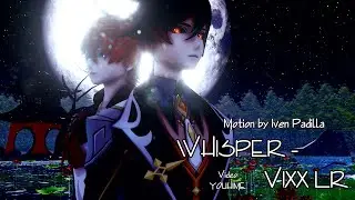 【MMD Genshin Impack】 Whisper - VIXX LR 【 Zhongli,Childe】