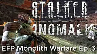 Monolith devours the North || STALKER Anomaly Warfare || Ep.3