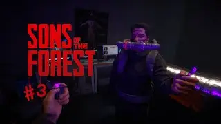 SONS OF THE FOREST #3