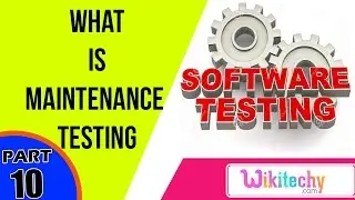 What is Maintenance Testing | Software Testing Interview Questions and Answers