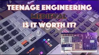 Teenage Engineering Medieval - First Take  Is it worth it?