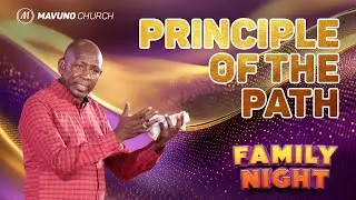 PRINCIPLE OF THE PATH - FAMILY NIGHT EPISODE 121