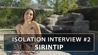 Isolation Interview #2: Sirintip