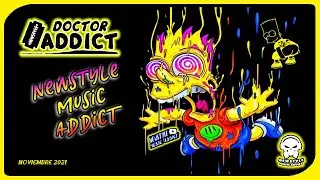 😵 DR. ADDICT - NEWSTYLE NOVIEMBRE 2021
