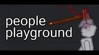 ПРОЩАЙТЕ ЛЮДИ!!! ИЗДЕВАЕМСЯ НАД ЛЮДЬМИ People Playground
