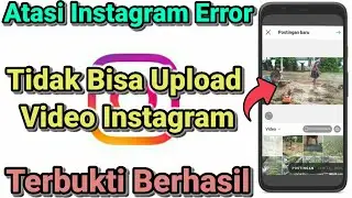 Cara Atasi Tidak Bisa Upload Video Instagram