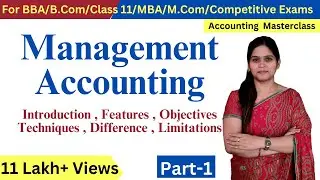 Management Accounting | Meaning | Nature | Scope | Objectives | Limitations | BBA | B.Com | MBA |