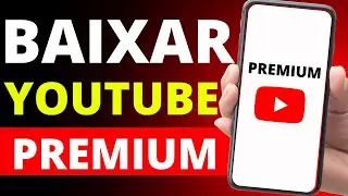 Como Baixar Youtube Premium APK