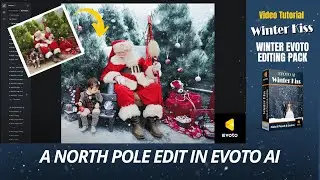 Winter Kiss Editing in Evoto: A North Pole Lapland Edit and troubleshooting the snow overlay