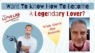 This Is How To Become A Legendary Lover #thelovelabpodcast