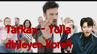 Tarkan - Yolla MV dinleyen Koreli l Jangstar