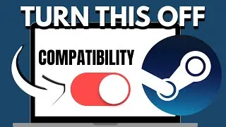 How to Disable Compatibility Mode on Steam