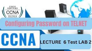 #CCNA #Routing and #Switching #Online #Training #Lecture 6 TEST LAB 2 #telnet  #Password
