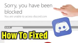 how to fix sorry you have been blocked discord | Fix You are unable to access discord.com