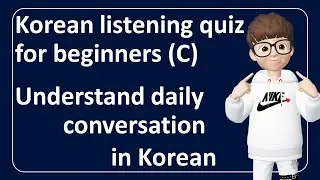 Test Your Korean Listening for beginner - Korean without subtitle