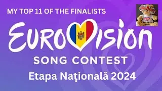 Eurovision 2024 - Moldova - My Top 11 Of The Finalists