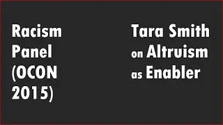 Racism Panel: Tara Smith on Altruism as Enabler (OCON 2015)