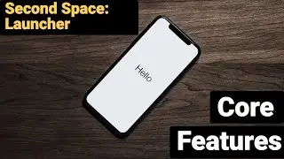 Explaining Second Space: Launcher's Core Features