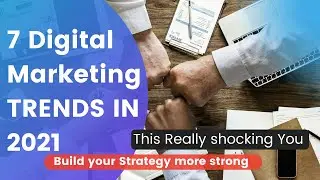 7 Trends in digital marketing 2021 | Future of Digital Marketing in 2021 | Latest Trends in DM