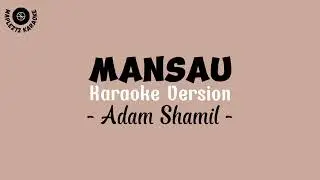 Mansau ( Karaoke Version ) - Adam Shamil