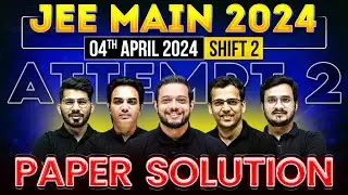 JEE Main 2024 Paper Discussion/Solution, ATTEMPT 2 | 04th April - SHIFT 2 ⚡️