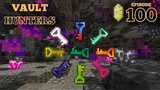Episode 100! Let's celebrate! - Vault Hunters 1.18