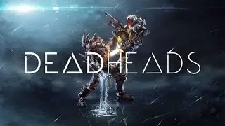 Deadheads — свежий шутер