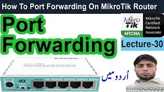 How To Port Forwarding on MikroTik Router | MTCNA | Lecture-30