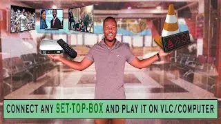 CONNECT ANY SET-TOP-BOX (STB)TO THE COMPUTER AND PLAY IT  WITH VLC